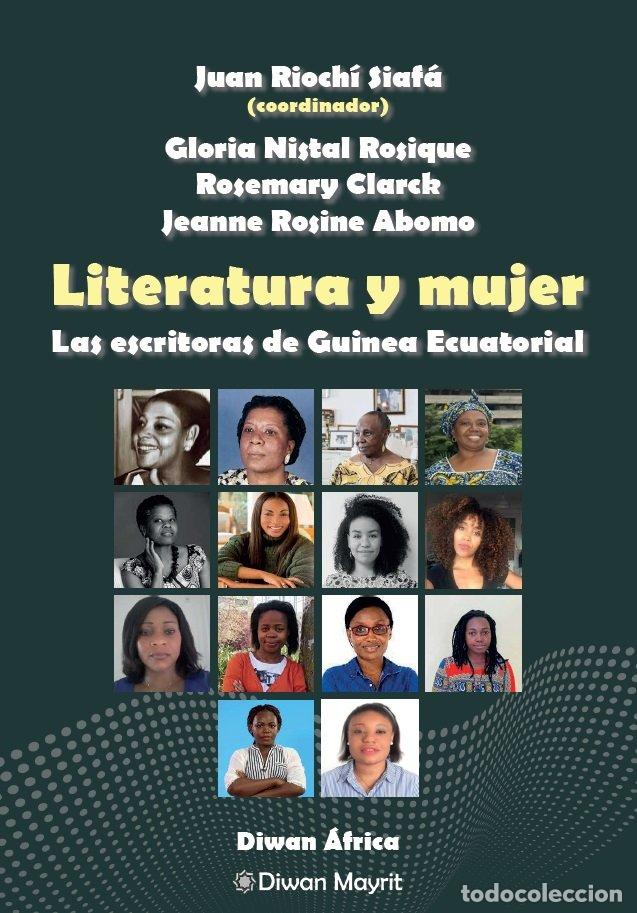 Libros: LITERATURA Y MUJER LAS ESCRITORAS DE GUINEA ECUATORIAL - RIOCHI SIAFA, JUAN