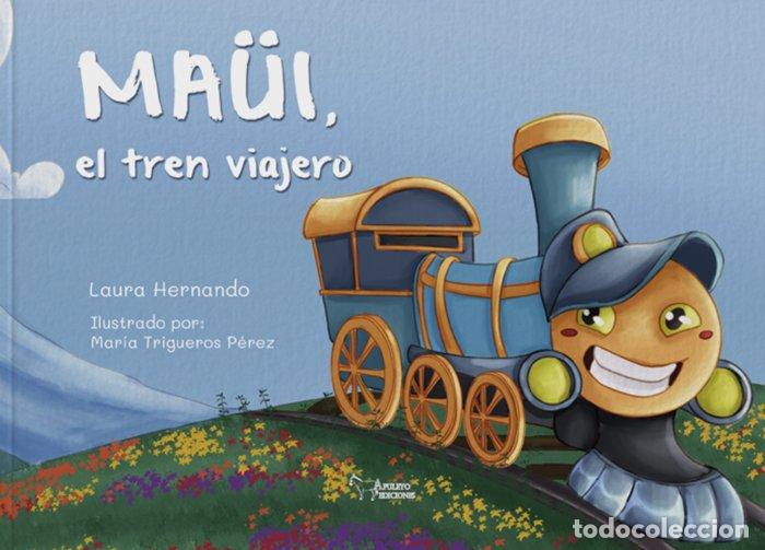 Libros: MAUI EL TREN VIAJERO - HERNANDO, LAURA