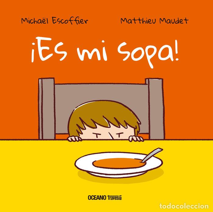 Libros: ES MI SOPA - ESCOFFIER, MICHA&Oacute;L