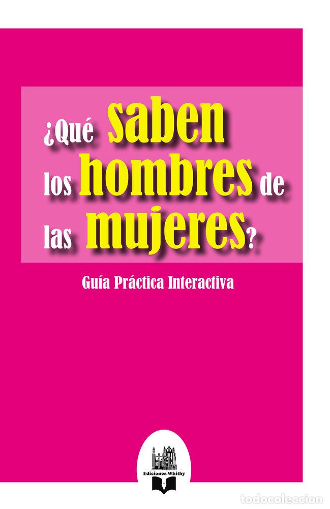 Livros: QUE SABEN LOS HOMBRES DE LAS MUJERES - WHITBY, EDICIONES