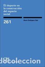 Livros: DEPORTE EN LA CONSTRUCCION DEL ESPACIO SOCIAL. CIS 261 - RODRIGUEZ, ALVARO