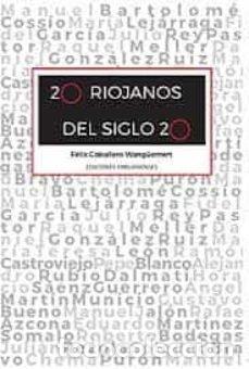 Livros: 20 RIOJANOS DEL SIGLO 20 - CABALLERO WANGUEMERT, FELIX