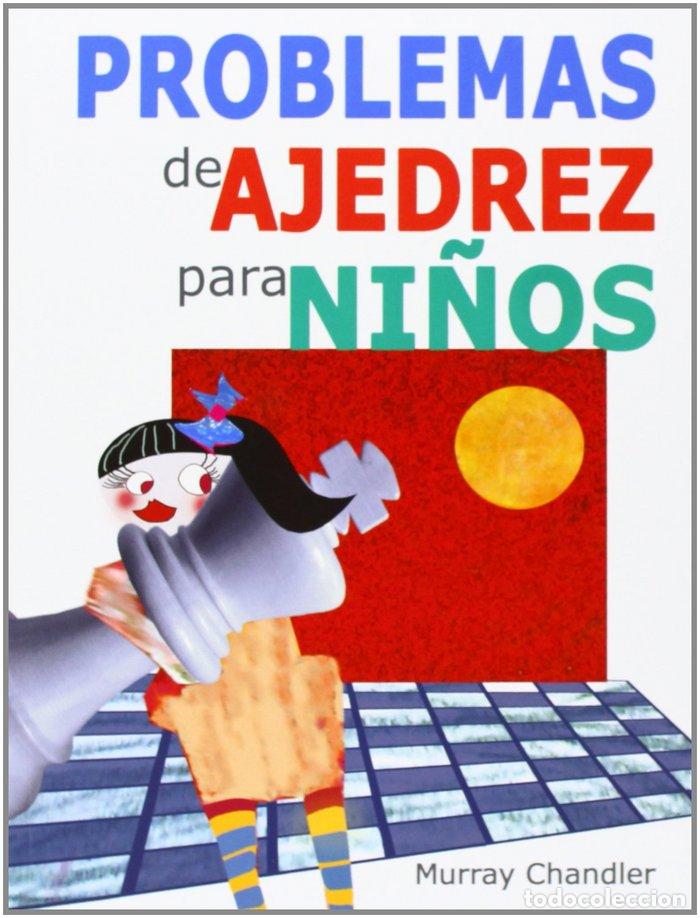 Libros: PROBLEMAS DE AJEDREZ PARA NI&Ntilde;OS - CHANDLER, MURRAY