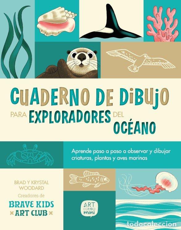 Libros: CUADERNO DE DIBUJO PARA EXPLORADORES DEL OCEANO - WOODARD, BRAD