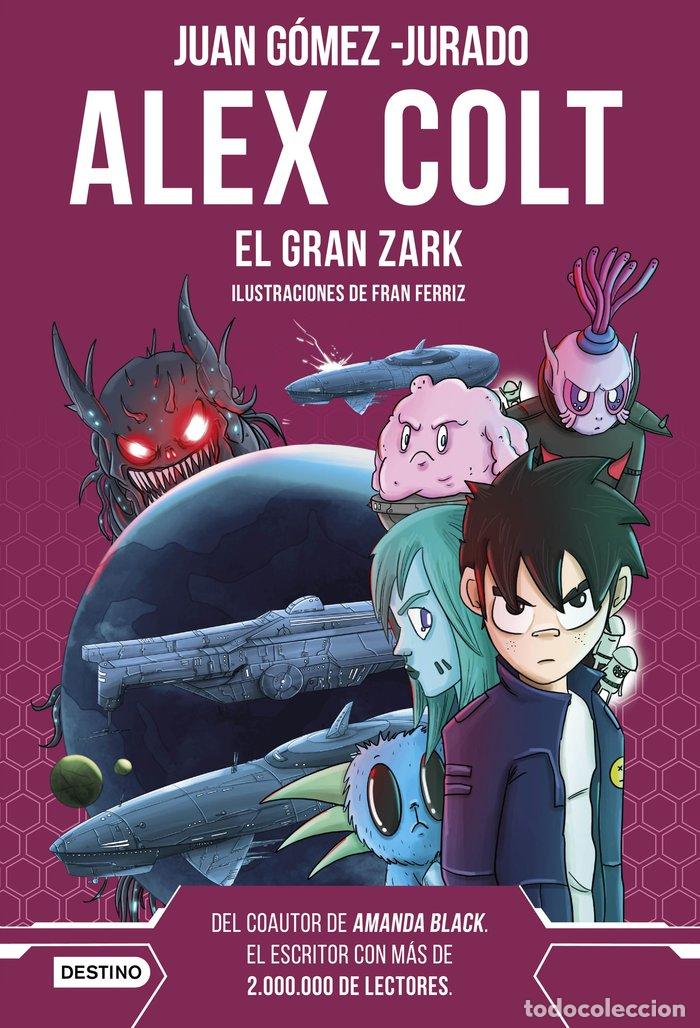 Libros: ALEX COLT EL GRAN ZARK - JUAN GOMEZ-JURADO