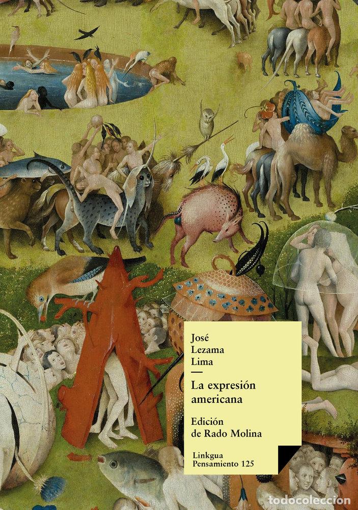 Libri: LA EXPRESI&Oacute;N AMERICANA - JOS&Eacute; LEZAMA LIMA
