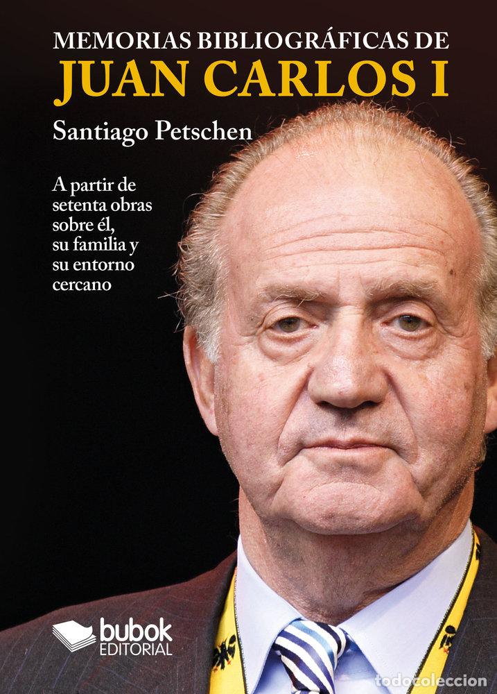 B&uuml;cher: MEMORIAS BIBLIOGRAFICAS DE JUAN CARLOS I - PETSCHEN, SANTIAGO