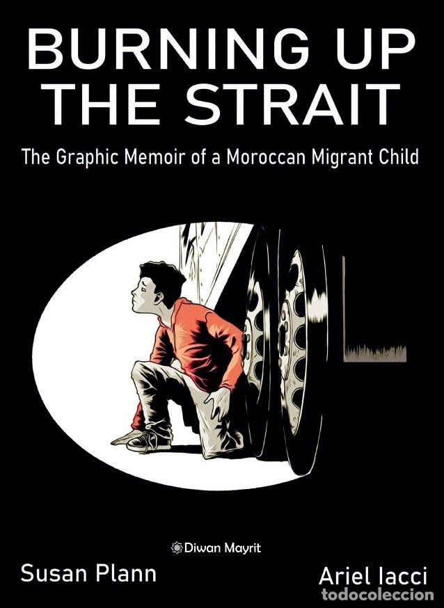 B&uuml;cher: BURNING UP THE STRAIT THE GRAPHIC MEMOIR OF A MOROCCAN MIGR - PLANN, SUSAN