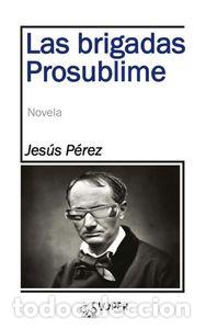 B&uuml;cher: BRIGADAS PROSUBLIME,LAS - PEREZ CABALLERO, JESUS