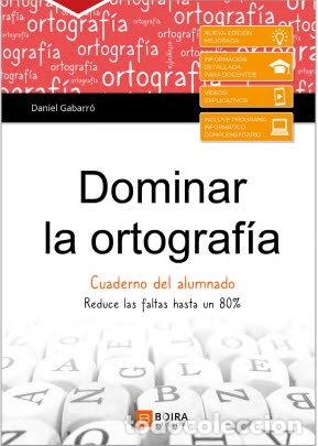 Libros: DOMINAR LA ORTOGRAFIA-CUADERNO DEL ALUMNO - GABARRO BERBEGAL, DANIEL