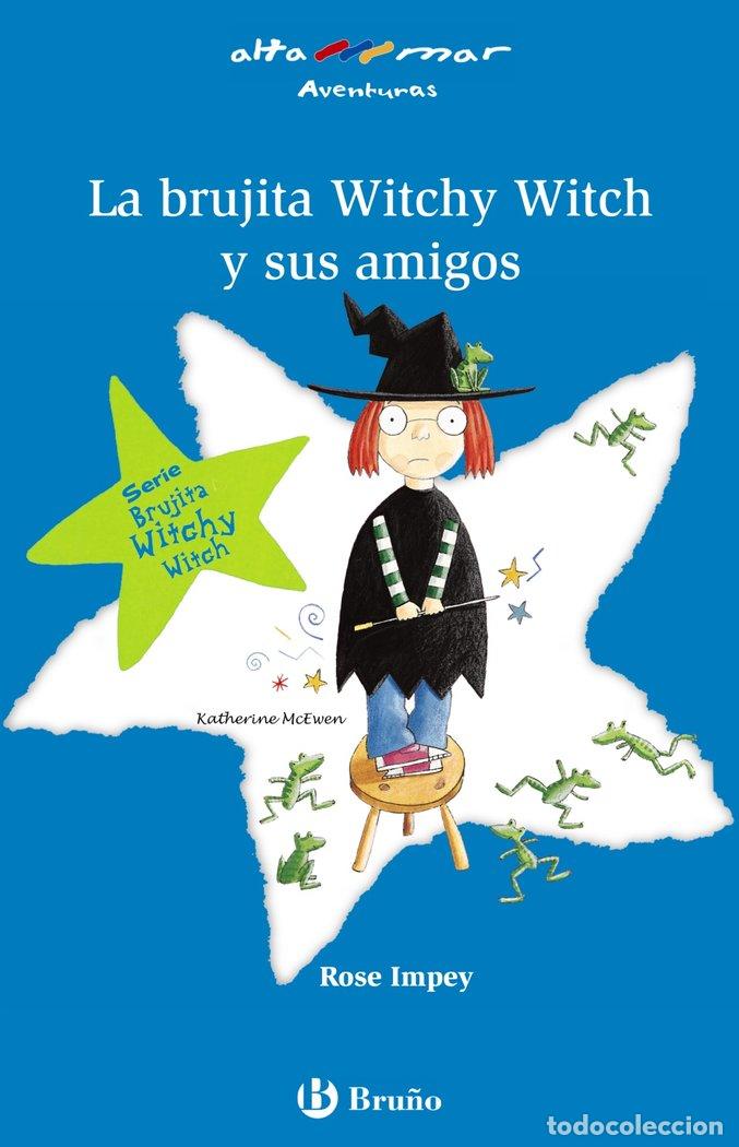 Livros: BRUJITA WITCHY WITCH Y SUS AMIGOS,LA AMA - IMPEY, ROSE