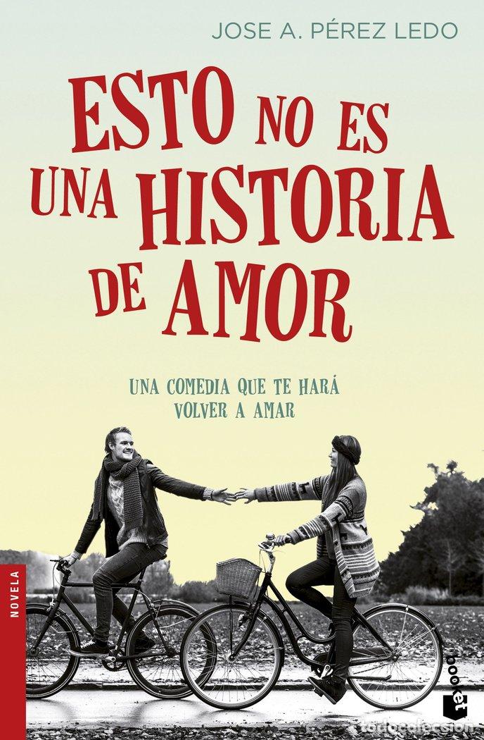Libri: ESTO NO ES UNA HISTORIA DE AMOR - PEREZ LEDO, JOSE A
