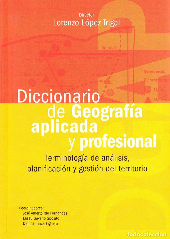 books: DICCIONARIO DE GEOGRAFIA APLICADA Y PROFESIONAL:TERMINOLOGIA - LOPEZ TRIGAL, LORENZO