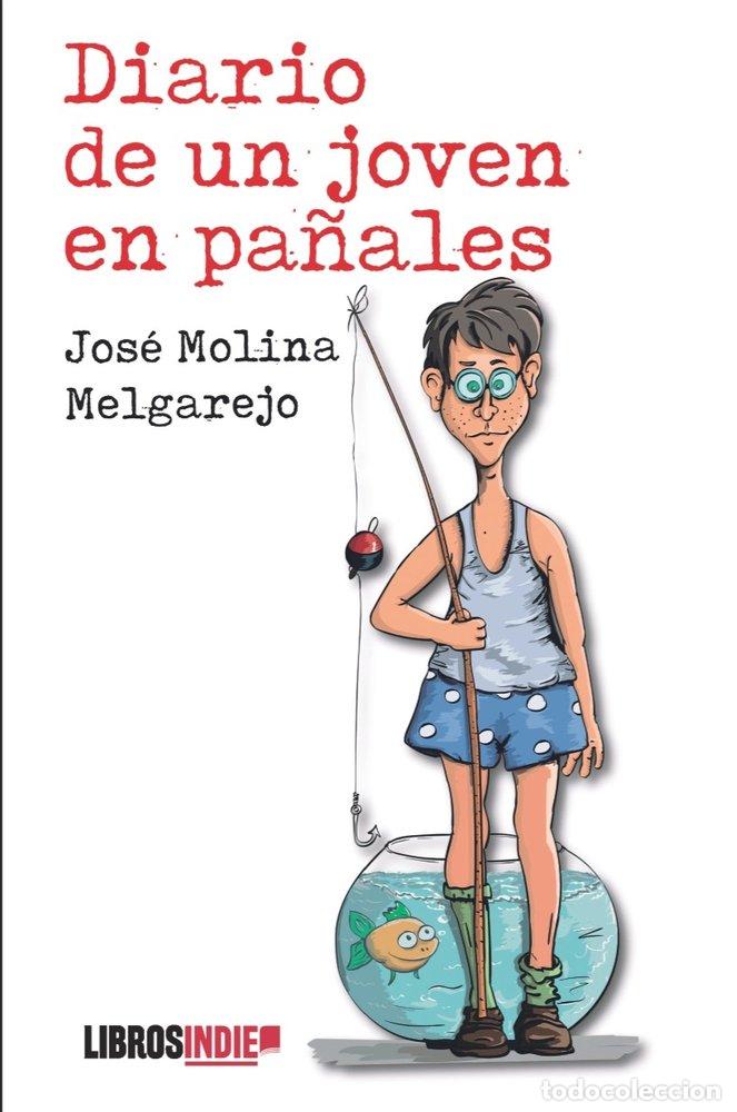 books: DIARIO DE UN JOVEN EN PA&Ntilde;ALES - MOLINA MELGAREJO, JOSE