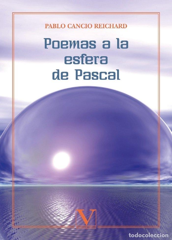 Libros: POEMAS A LA ESFERA DE PASCAL - CANCIO REICHARD, PABLO