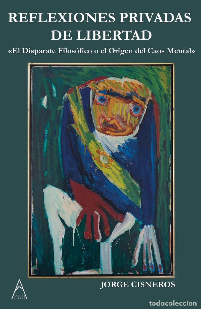Libros: REFLEXIONES PRIVADAS DE LIBERTAD - CISNEROS, JORGE