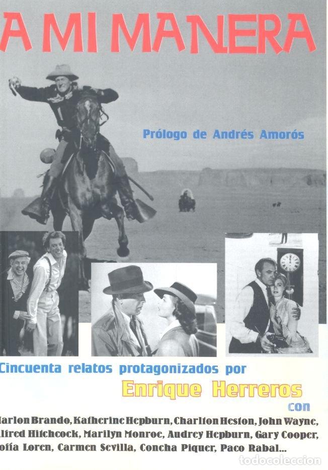 Libri: A MI MANERA 50 RELATOS DONDE ESTABA YO - HERREROS, ENRIQUE