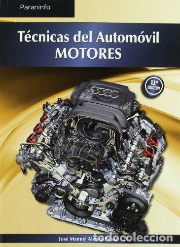 Libri: TECNICAS AUTOMOVIL MOTORES 11&ordf;ED - ALONSO PEREZ, JOSE MANUEL