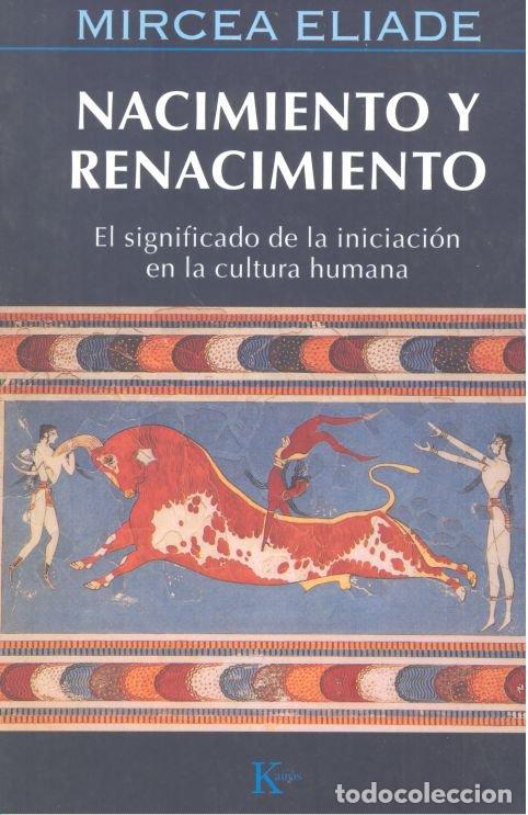 Livros: NACIMIENTO Y RENACIMIENTO - ELIADE, MIRCELA