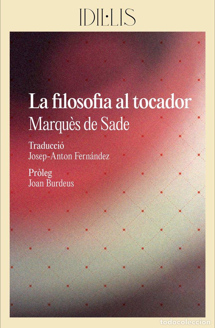 Livros: LA FILOSOFIA AL TOCADOR - SADE, MARQU&Ocirc;S DE