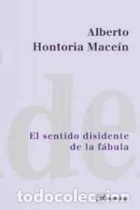 B&uuml;cher: SENTIDO DISIDENTE DE LA FABULA,EL - HONTORIA MACEIN, ALBERTO
