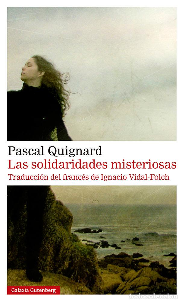Libros: LAS SOLIDARIDADES MISTERIOSAS RUSTICA - QUIGNARD, PASCAL