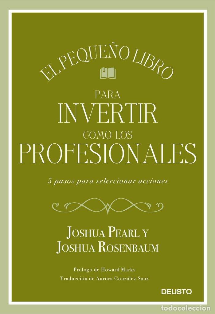 Libros: EL PEQUE&Ntilde;O LIBRO PARA INVERTIR COMO LOS PROFESIONALES - JOSHUA PEARL Y JOSHUA ROSENBAUM