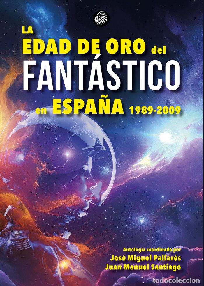 Libros: LA EDAD DE ORO DEL FANTASTICO EN ESPA&Ntilde;A - PALLARES, JOSE MIGUEL