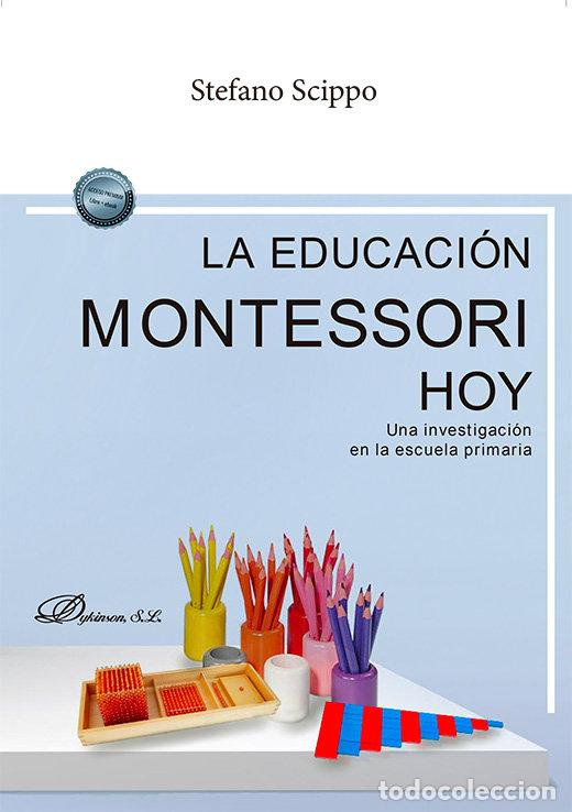 Libros: LA EDUCACION MONTESSORI HOY UNA INVESTIGACION EN LA ESCUELA - SCIPPO, STEFANO