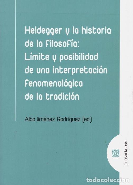 books: HEIDEGGER Y LA HISTORIA DE LA FILOSOFIA LIMITE Y POSIBILIDA - JIMENEZ RODRIGUEZ, ALBA