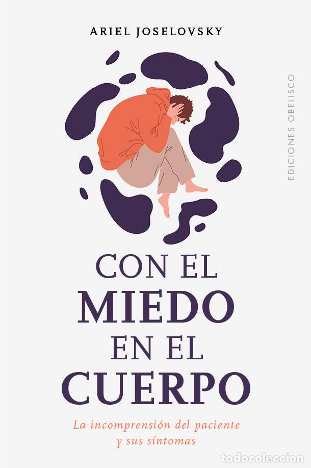 books: CON EL MIEDO EN EL CUERPO - JOSELOVSKY, DR. ARIEL GUSTAVO