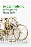 books: LO POSMODERNO PASADO Y PRESENTE - BARILLI, RENATO