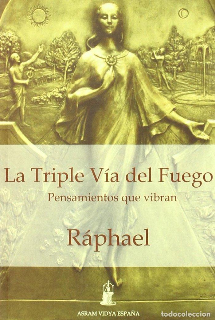 Libros: LA TRIPLE VIA DEL FUEGO - RAPHAEL