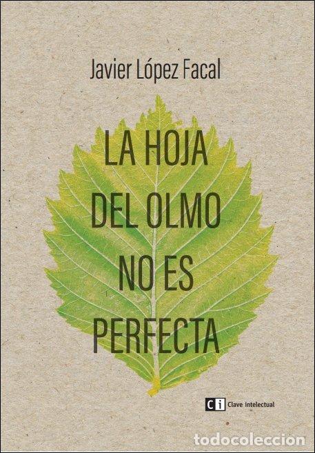 Libros: HOJA DEL OLMO NO ES PERFECTA,LA - LOPEZ FACAL, JAVIER