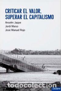 Livres: CRITICAR EL VALOR SUPERAR EL CAPITALISMO - JAPPE, ANSELM