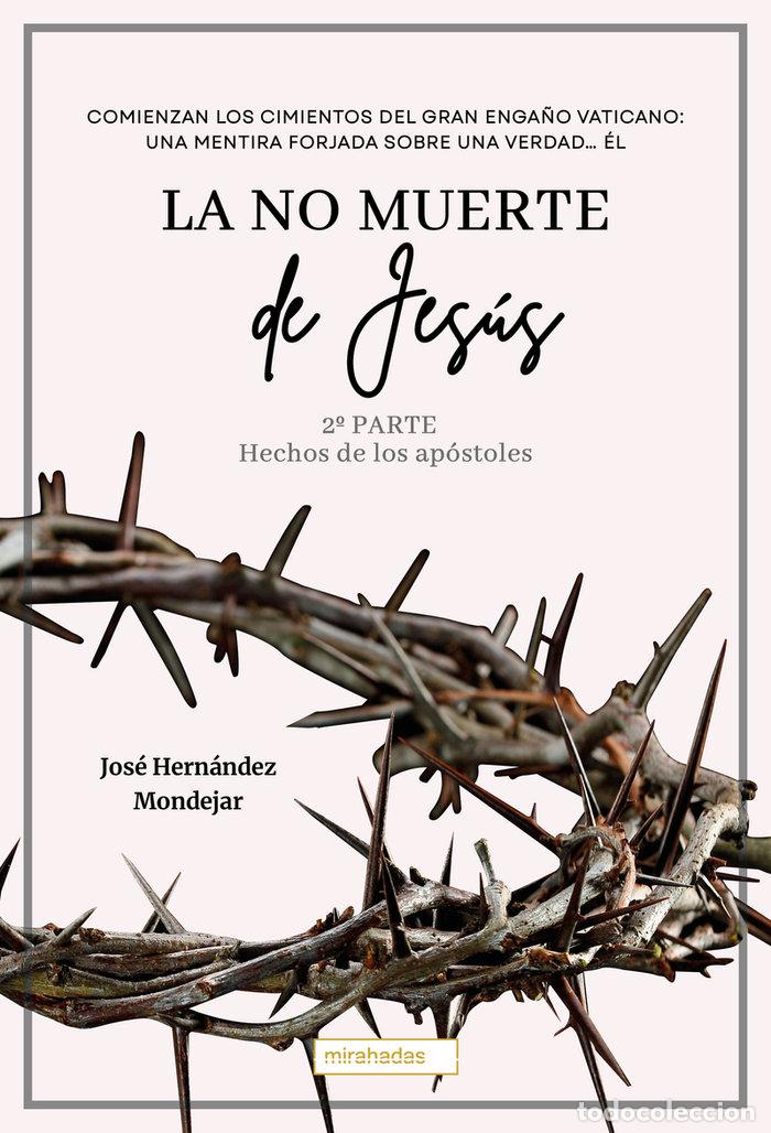 Livres: LA NO MUERTE DE JESUS - HERNANDEZ MONDEJAR, JOSE