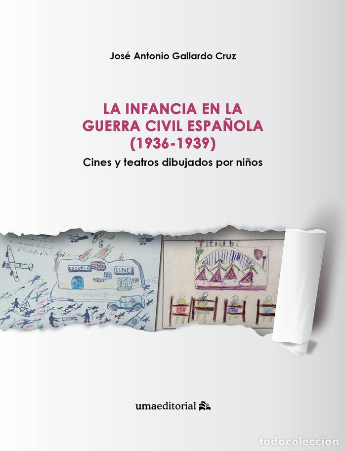 Libri: LA INFANCIA EN LA GUERRA CIVIL ESPA&Ntilde;OLA (1936-1939) - GALLARDO CRUZ, JOSE ANTONIO