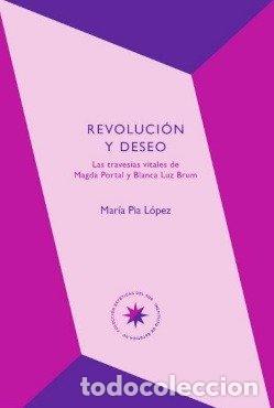 Libri: REVOLUCION Y DESEO - MARIA PIA LOPEZ