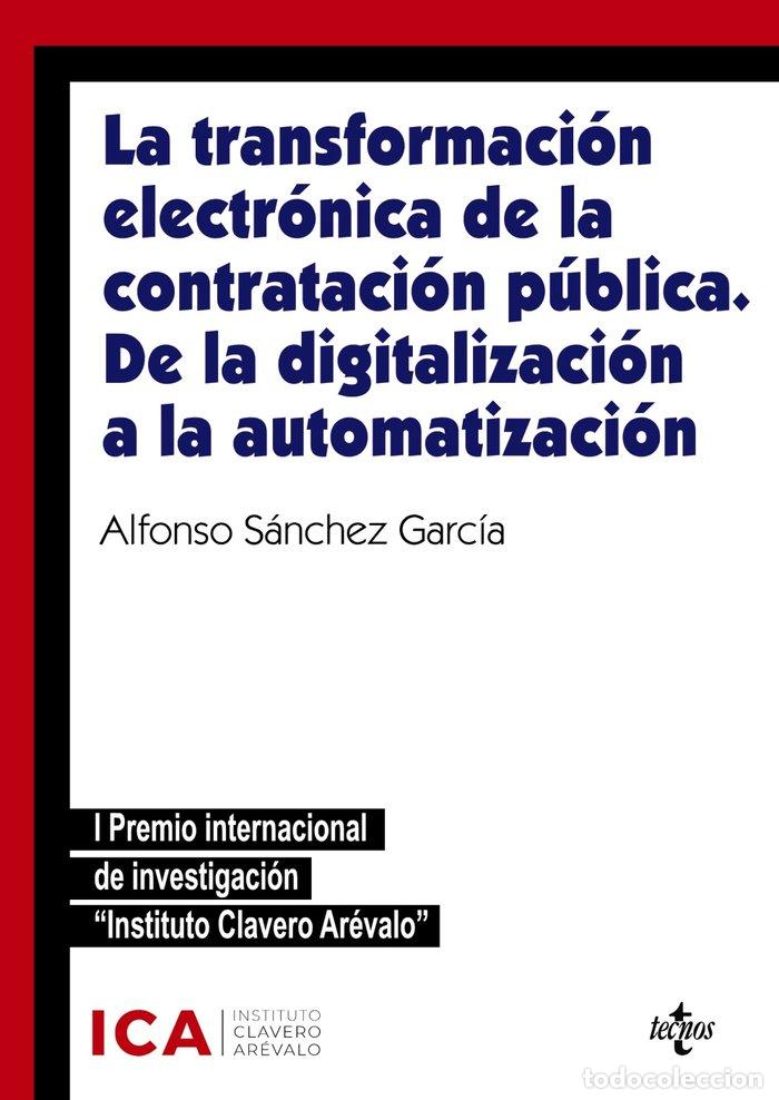 Libros: LA TRANSFORMACION ELECTRONICA DE LA CONTRATACION PUBLICA. DE - SANCHEZ GARCIA, ALFONSO