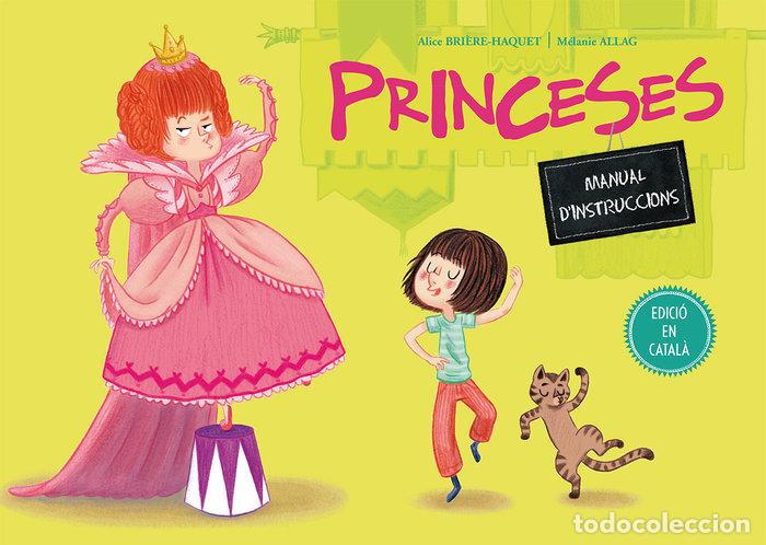 Libros: PRINCESES. MANUAL D'INSTRUCCIONS - BRI&Ocirc;RE-HAQUET, ALICE
