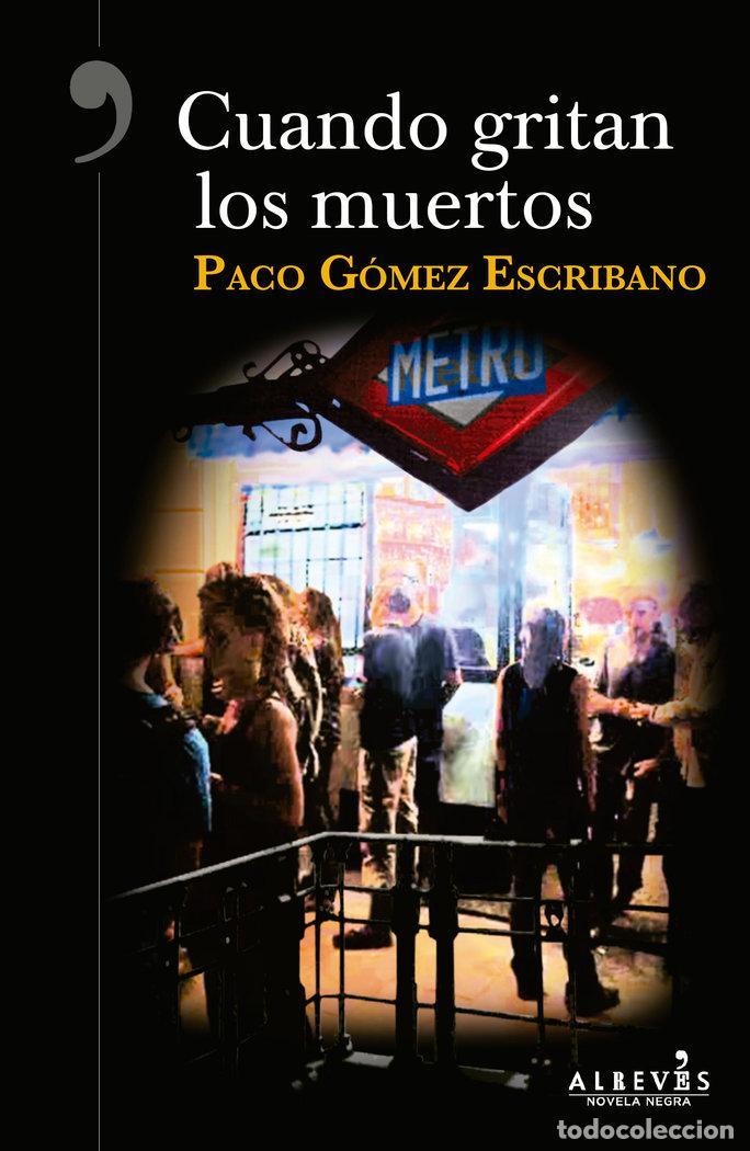 Libros: CUANDO GRITAN LOS MUERTOS - GOMEZ ESCRIBANO, PACO