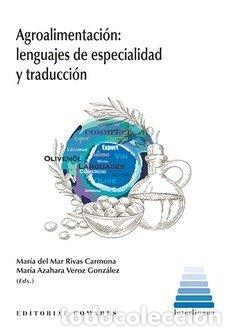 Libros: AGROALIMENTACION: LENGUAJES DE ESPECIALIDAD Y TRADUCCION - RIVAS CARMONA, MARIA DEL MAR