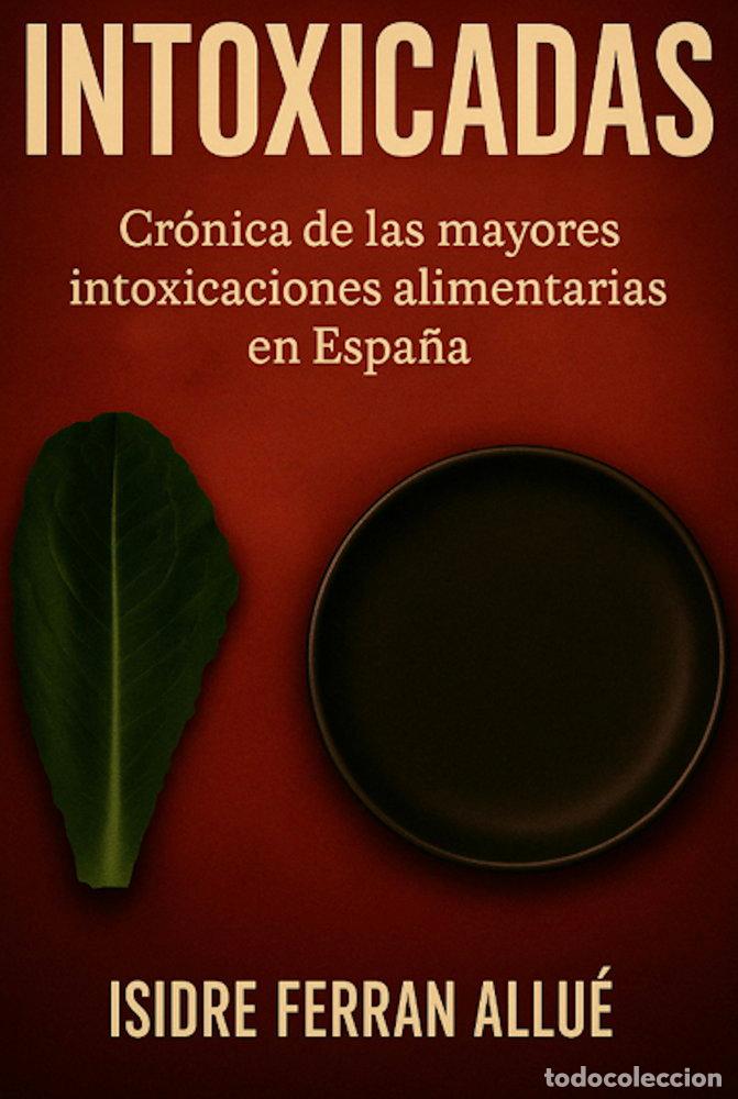 Libros: INTOXICADAS - FERRAN ALLUE, ISIDRE