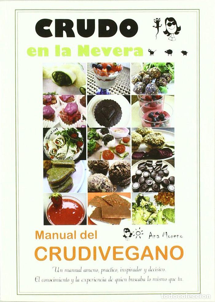 Libros: CRUDO EN LA NEVERA MANUAL DEL CRUDIVEGANO - MORENO, ANA