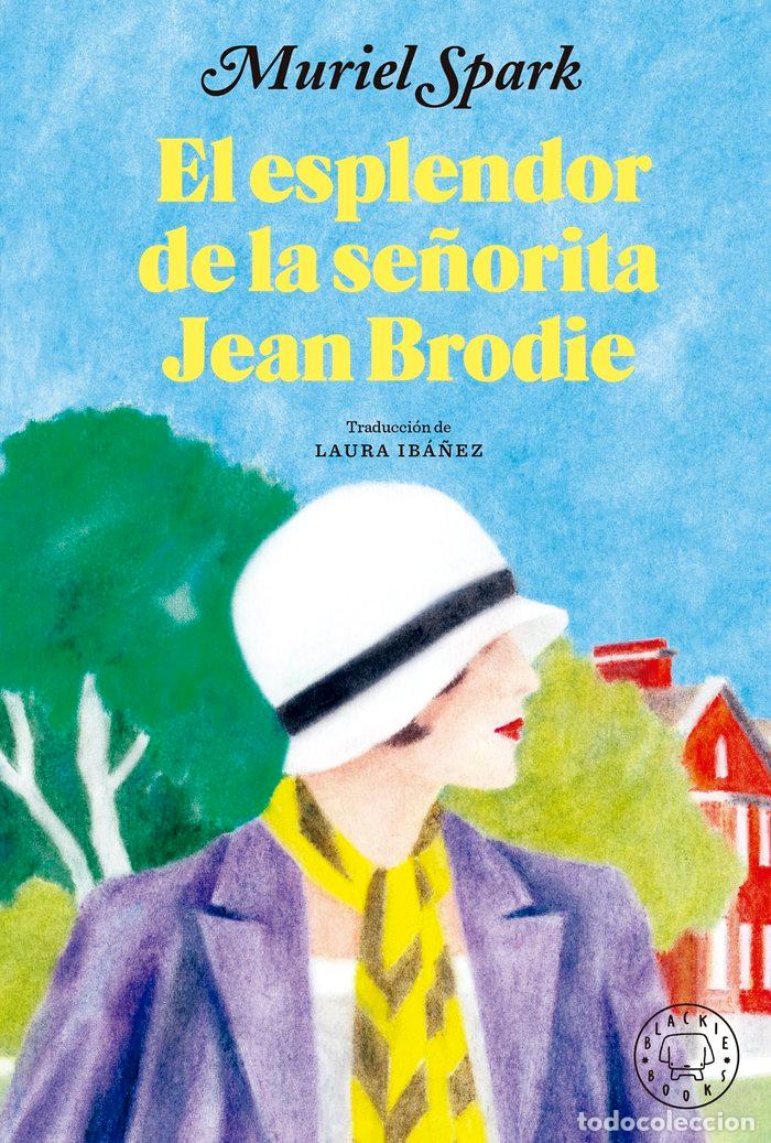 Livres: EL ESPLENDOR DE LA SE&Ntilde;ORITA JEAN BRODIE - MURIEL SPARK