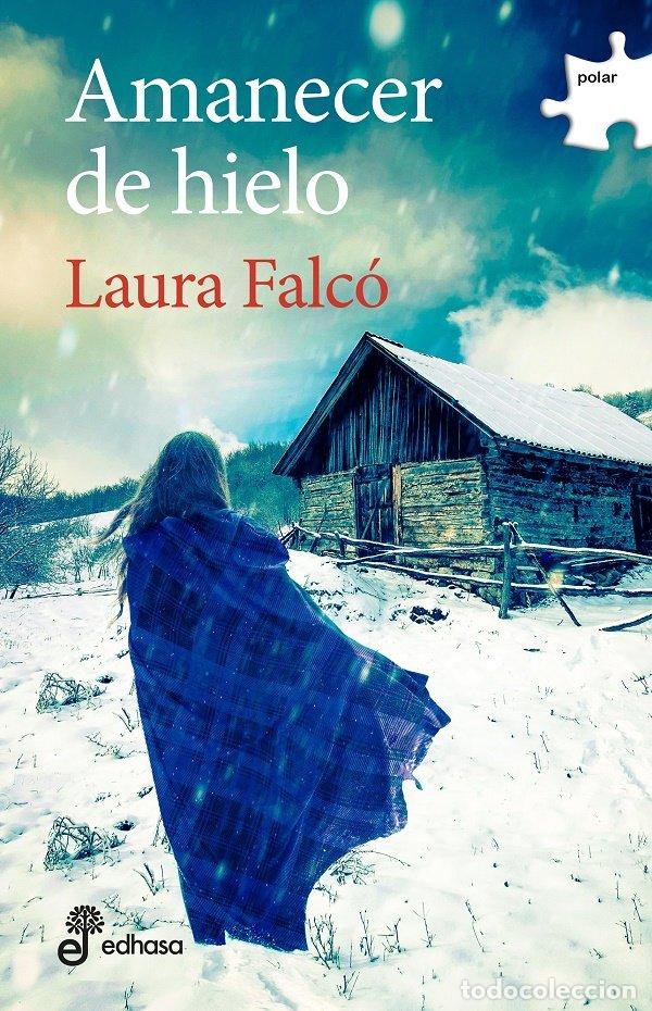 Livres: AMANECER DE HIELO - FALCO, LAURA