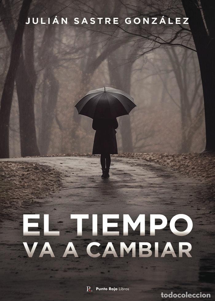 Livres: EL TIEMPO VA A CAMBIAR - SASTRE, JULIAN
