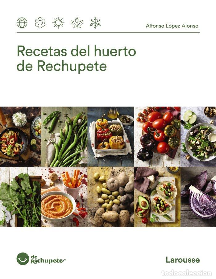 Livres: RECETAS DEL HUERTO DE RECHUPETE - LOPEZ ALONSO, ALFONSO
