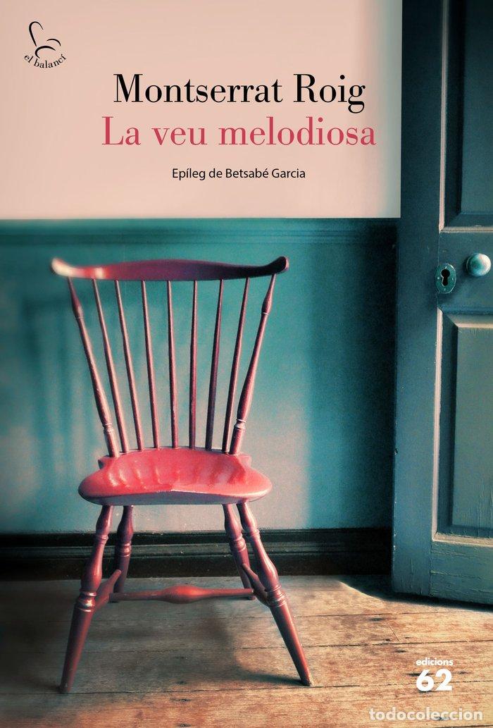 Livres: LA VEU MELODIOSA - ROIG, MONTSERRAT