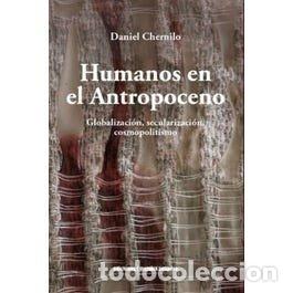 B&uuml;cher: HUMANOS EN EL ANTROPOCENO - DANIEL CHERNILO